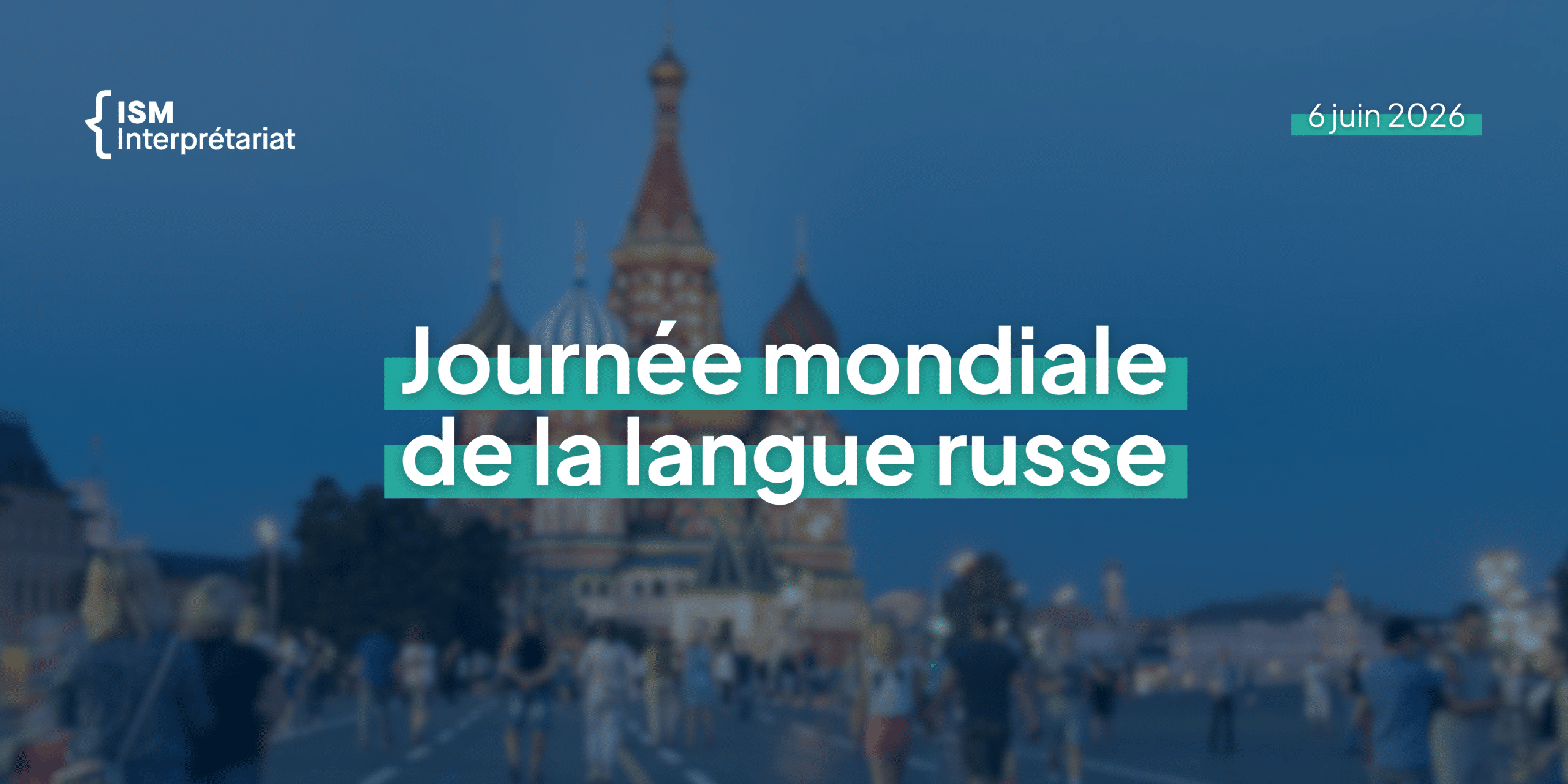 Journée mondiale langue russe 2026, russophone, interculturalité, traduction, ISM Interprétariat