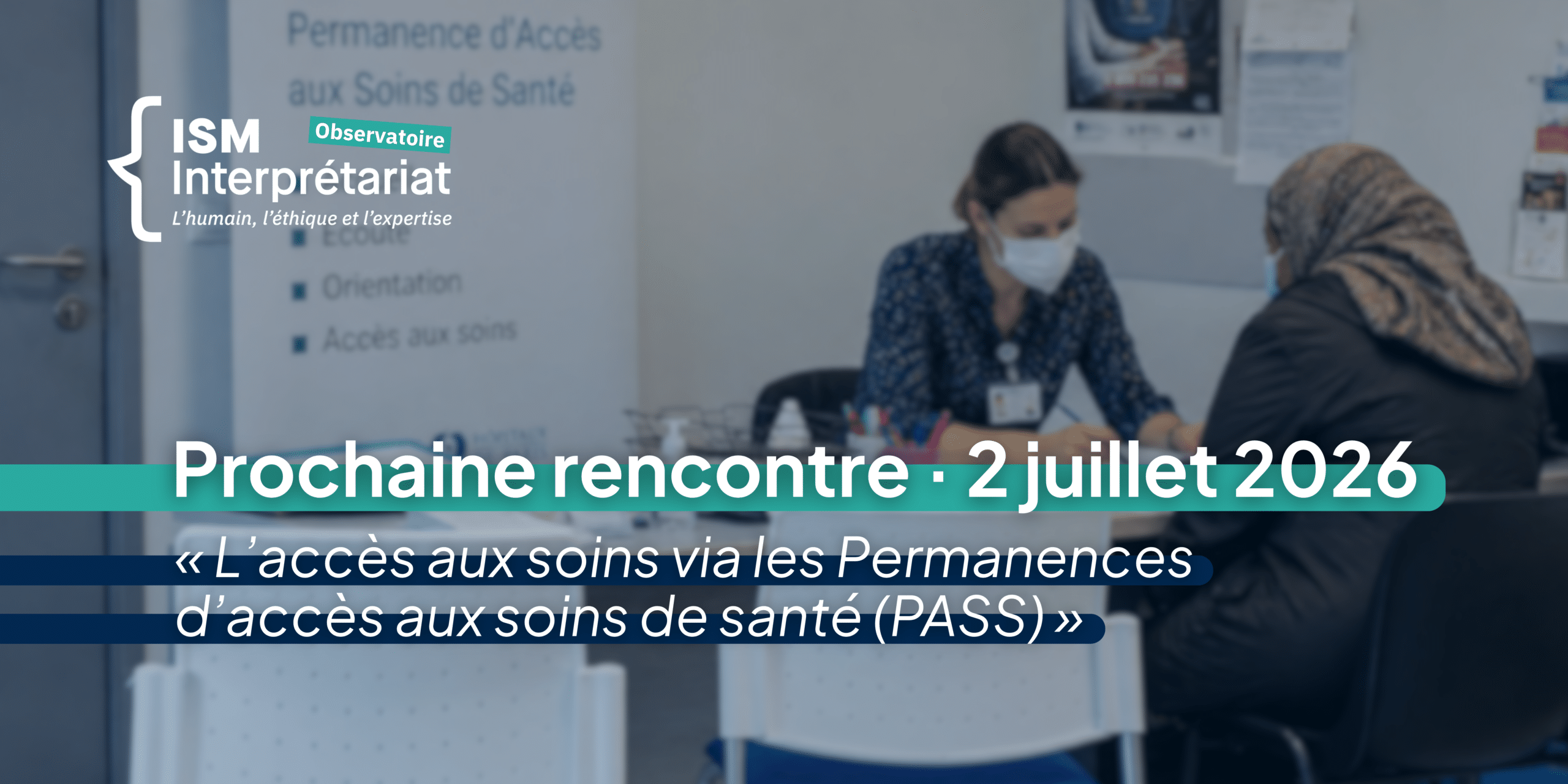 Visuel_prochaine_rencontre_2_juillet_santé_PASS_soins_ISM_Interrpétariat_072026